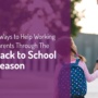 How Employers Can Help Parents During Back-to-School
